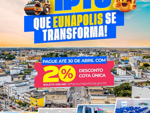 Eunápolis IPTU 2026 segue com 20% de desconto até 30 de abril
