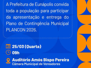 Prefeitura de Eunápolis convida população para apresentação do Plano de Contingência 2026