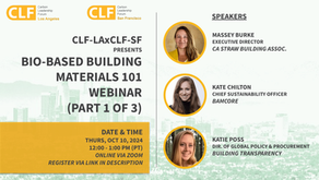 October 10, 2024 - CLF-LAxCLF-SF Bio-Based Building Materials 101 Webinar