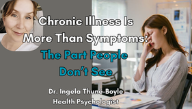 New YouTube Video: Chronic Illness Is More Than Symptoms: The Part People Don't See