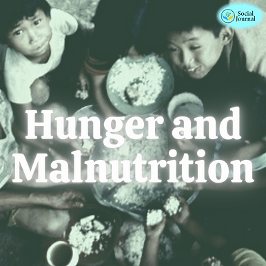 HUNGER AND MALNUTRITION