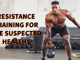 BEST REASON TO BE A SUSPECT - WEIGHT LIFITNG PRESCRIPTION FOR THE SUSPECTED HEALTHY