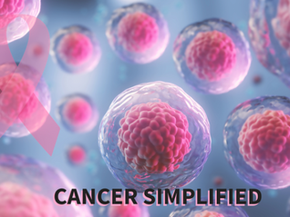 CANCER SIMPLIFIED - PART I