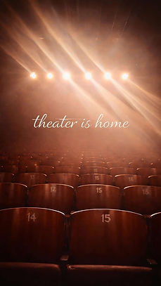 Theater is home.jpeg