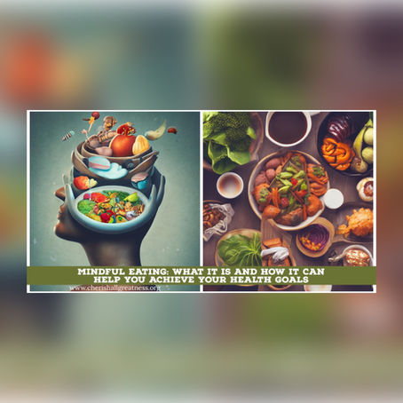 Mindful Eating: What it is and How it Can Help You Achieve Your Health Goals