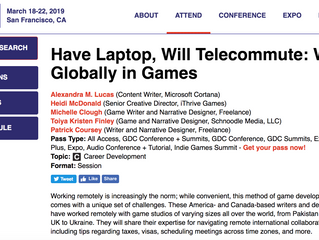 Speaker at GDC 2019: Have Laptop, Will Telecommute: Working Globally in Games