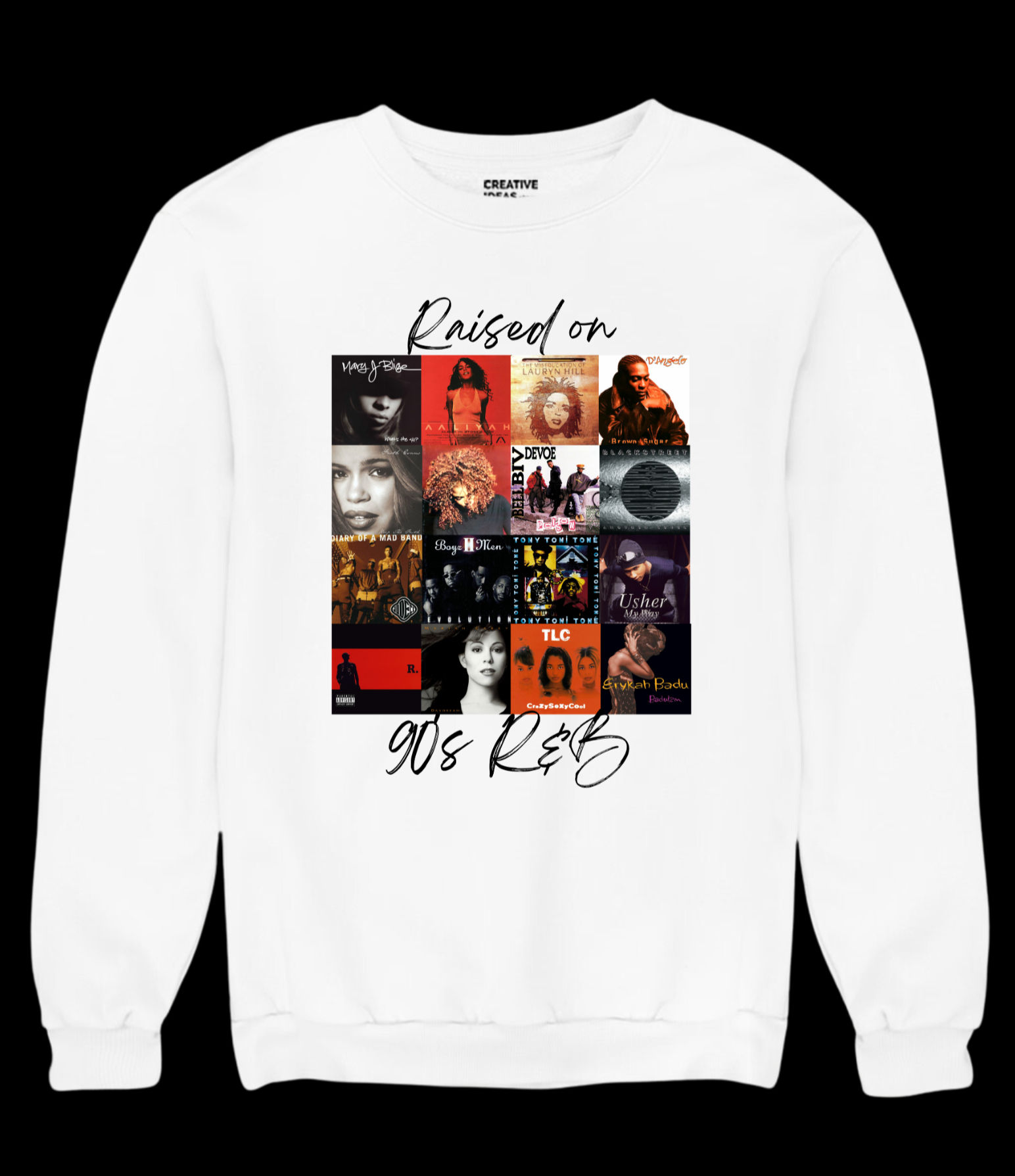 Raised on 90s R&B sweatshirt