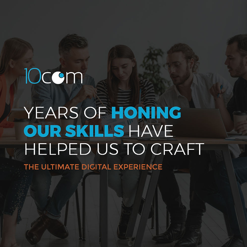 Years of honing our skills have helped us craft the ultimate digital experience-quote by 10com