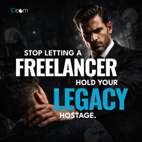 Stop Letting a Freelancer Hold Your Legacy Hostage.