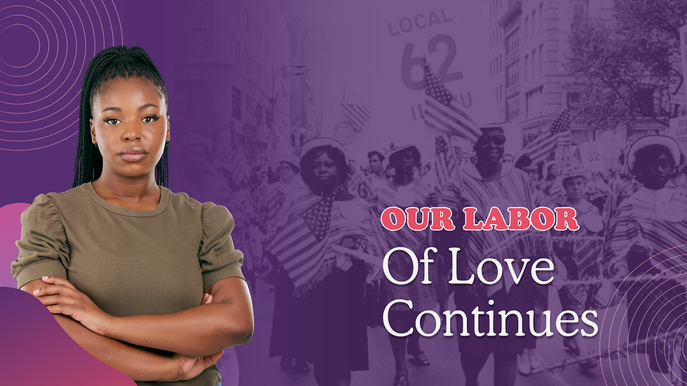 Our Labor of Love Continues