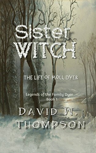 Sister Witch- The Life of Moll Dyer (Leg