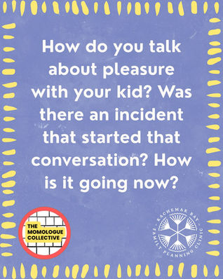 How do you talk about pleasure with your kid? Was there an incident that started that conversation? How is it going now? 