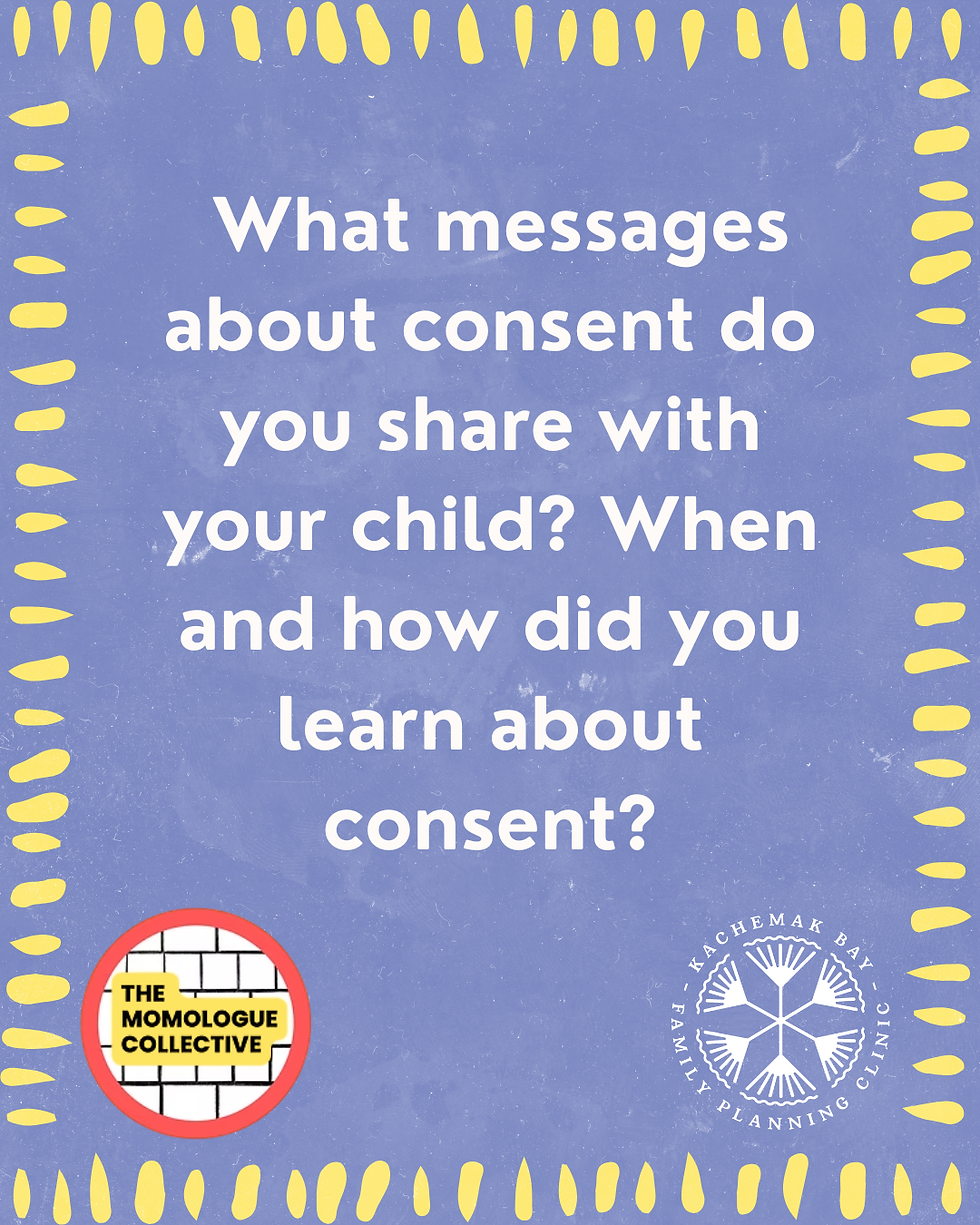 What messages about consent do you share with your child? When and how did you learn about consent?