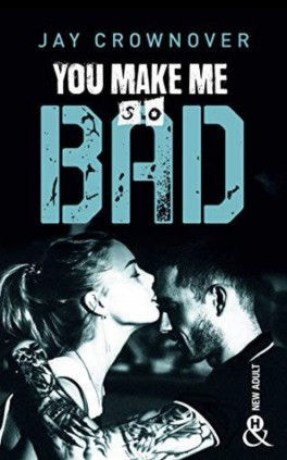 Bad # 6 (You make me so bad)