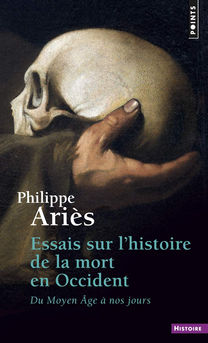 Essais sur l'histoire de la mort en Occident - Philippe Ariès