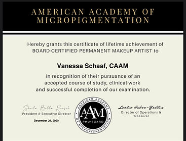 this image is a certificate of vanessa schaaf being a board certified permanent makeup artist by the American Academy of Micropigmentation in recognition of persuance of course study, clinical work, and exam completion