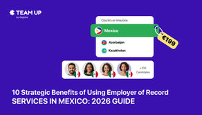 10 strategic benefits of using Employer of Record (EOR) services in Mexico for 2026