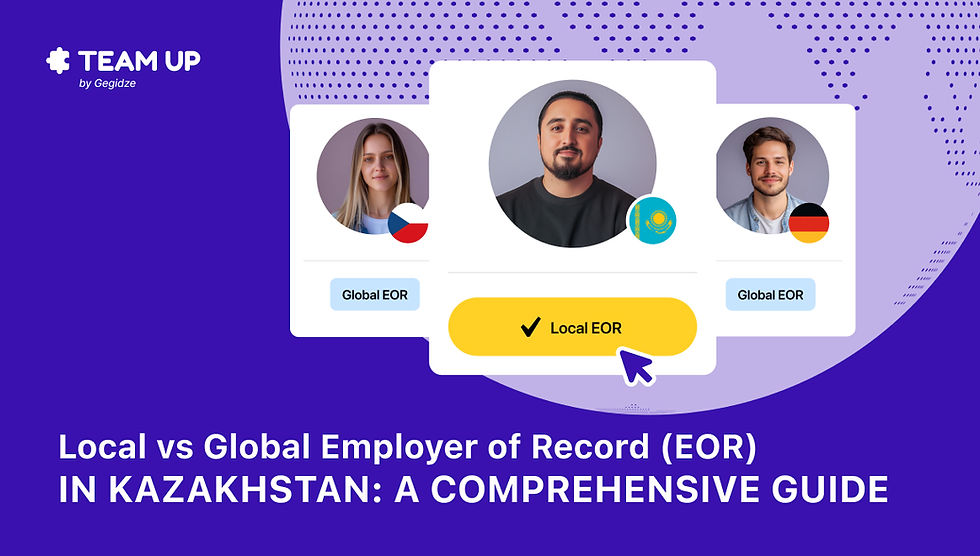 Local vs Global Employer of Record (EOR) in Kazakhstan: A Comprehensive Guide
