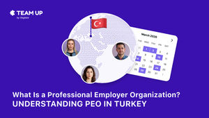 What Is a PEO? Understanding Professional Employer Organizations in Turkey