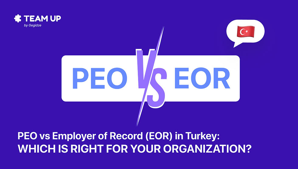 PEO vs Employer of Record (EOR) in Turkey: Which is right for your organization?