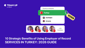 10 Strategic benefits of using Employer of Record (EOR) services in Turkey: 2026 Guide
