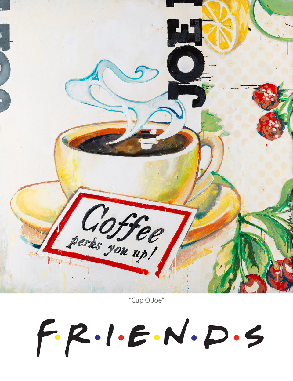 Cup of Joe print From the hit TV series Friends