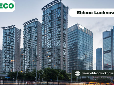 Eldeco Lucknow – Premium Residential & Commercial Projects