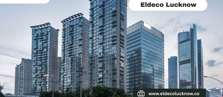 Eldeco Lucknow – Premium Residential & Commercial Projects