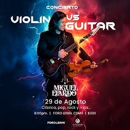 “Violín vs Guitar, Miguel Epardo en concierto” CDMX