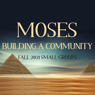 "Moses – Building a Community" Small Group Bible Study