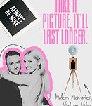 TAKE A PICTURE, IT'LL LAST LONGER