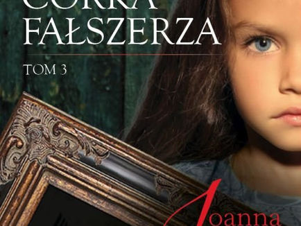 "Córka fałszerza" T.3 Joanny Jax