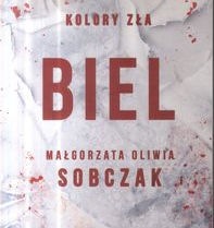 "Biel" Małgorzaty Oliwii Sobczak