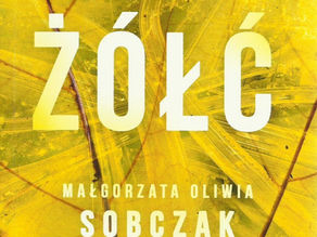 "Żółć" Małgorzaty Oliwii Sobczak