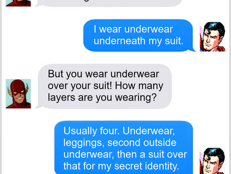 Texts From Superheroes: He's Got a lot of Layers