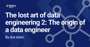 Blue background with abstract network pattern. Text: "The lost art of data engineering 2: The origin of a data engineer" by Ara Islam.
