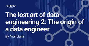 Blue background with abstract network pattern. Text: "The lost art of data engineering 2: The origin of a data engineer" by Ara Islam.