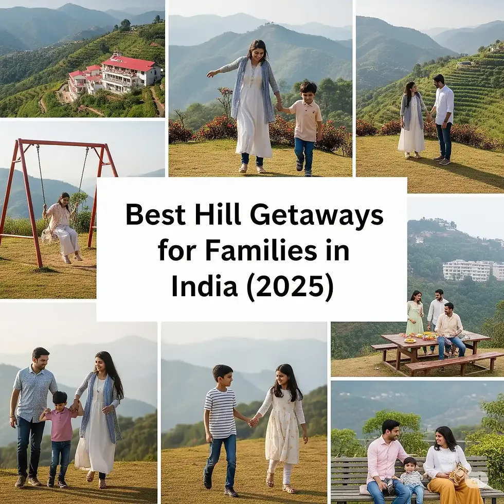 Best Hill Getaways for Families in India (2025)