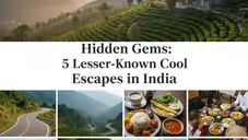 Hidden Gems: 5 Lesser-Known Cool Escapes in India
