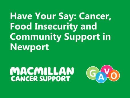 Food Insecurity and community support in Newport. Logos: MacMillan Cancer Support, GAVO
