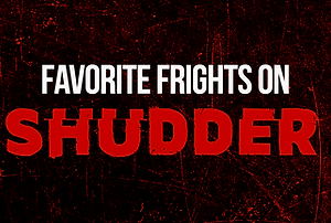 Favorite Frights on Shudder campaign.png