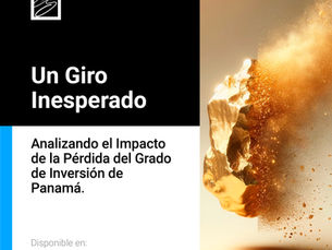 Analizando el Impacto de la Pérdida del Grado de Inversión de Panamá