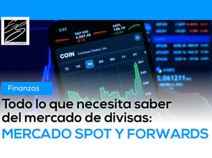 Todo lo que necesita saber del mercado de divisas: Mercado Spot y Forwards
