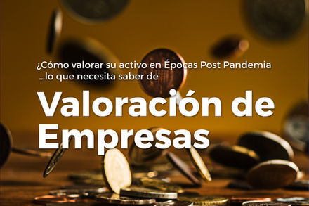 How to value your asset in Post Pandemic Times? … What you need to know about Business Valuation