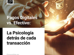 Pagos Digitales vs. Efectivo: La Psicología detrás de cada Transacción
