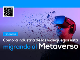 Cómo la industria de los videojuegos está migrando al Metaverso
