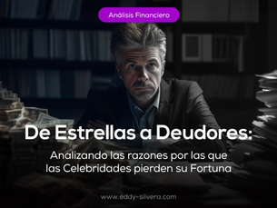 De Estrellas a Deudores: analizando las razones por las que las Celebridades pierden su Fortuna
