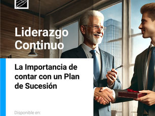 La Importancia de contar con un Plan de Sucesión