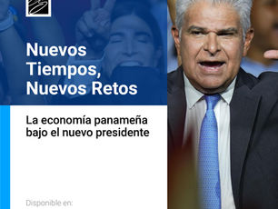 Nuevos Tiempos, Nuevos Retos: la economía panameña bajo José Raúl Mulino