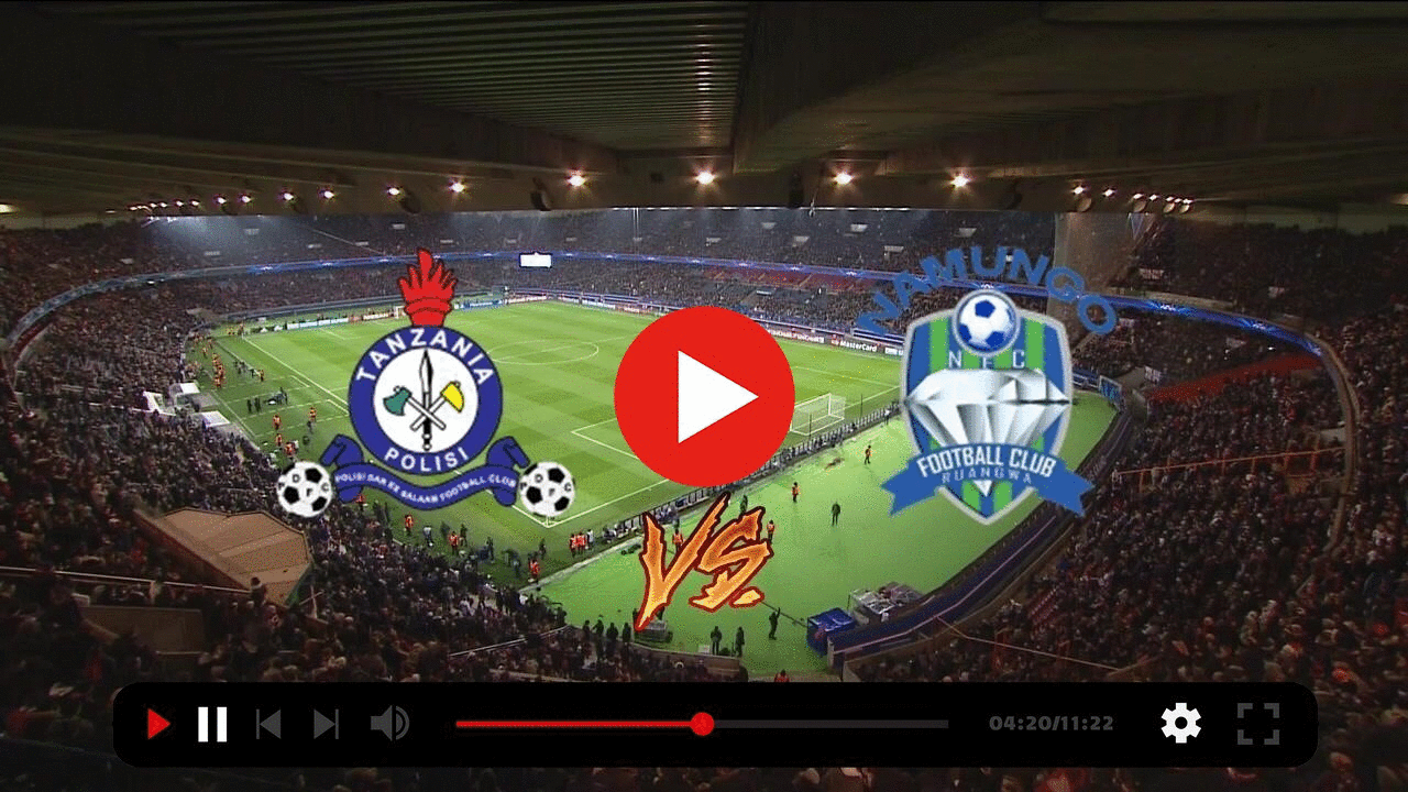 (LIVESTREAM TV@) Polisi Tanzania VS Namungo live content media
